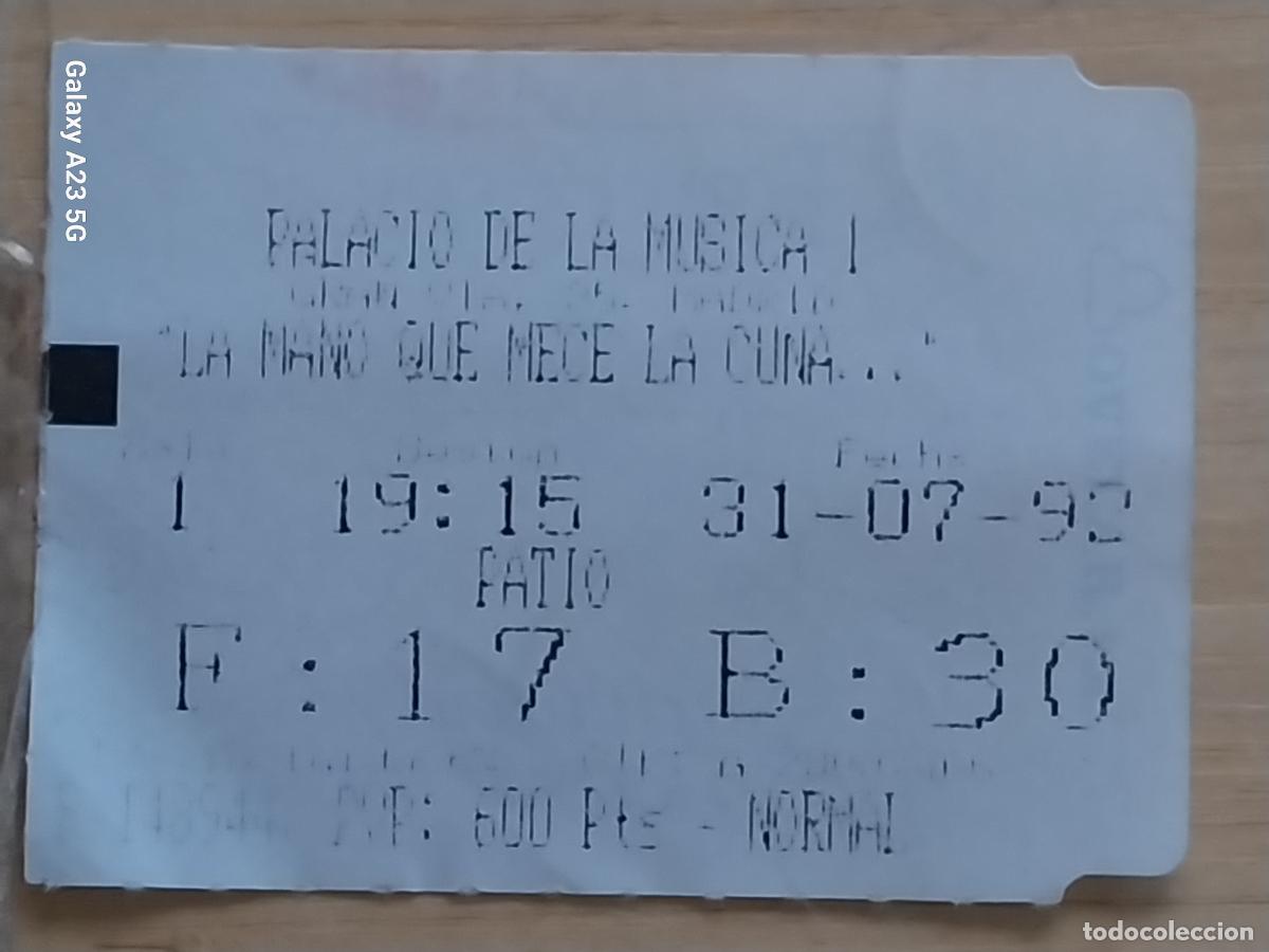 Cine: MANO QUE MECE LA CUNA ENTRADA CINE PALACIO DE LAMUSICA 31 JULIO 1992 5.5X4.2 CMS PATIO