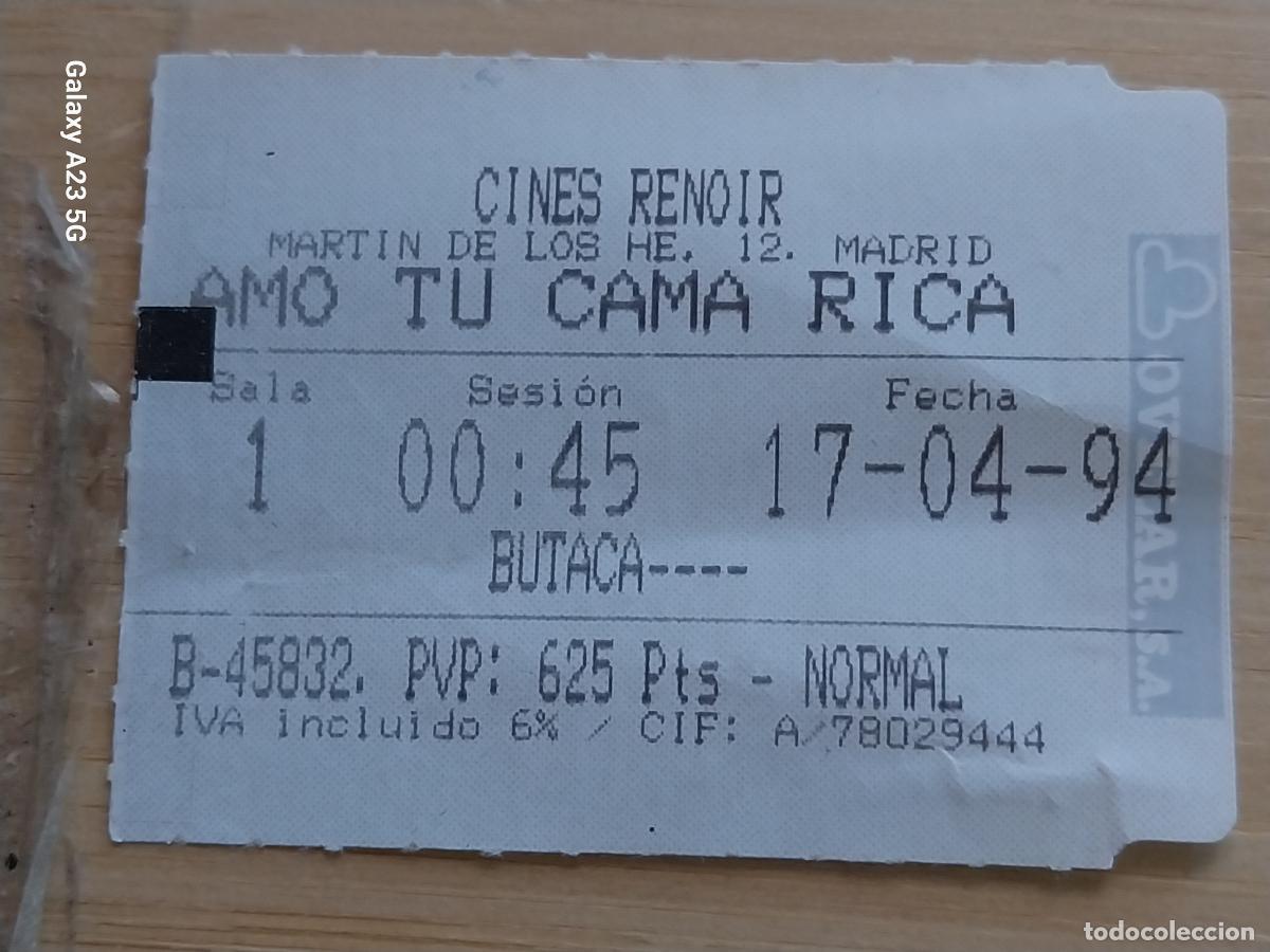 Cine: AMO TU CAMA RICA ENTRADA CINE RENOIR 17 ABRIL 1994 * 5.5X4.2 CMS BUTACA **