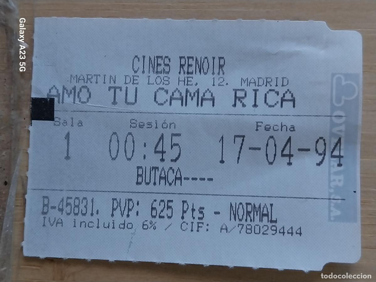 Cine: AMO TU CAMA RICA ENTRADA CINE RENOIR 17 ABRIL 1994 * 5.5X4.2 CMS BUTACA *