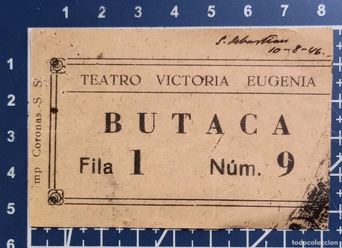Cine: ENTRADA/TIQUET - TEATRO VICTORIA EUGENIA - SAN SEBASTIAN - 1946