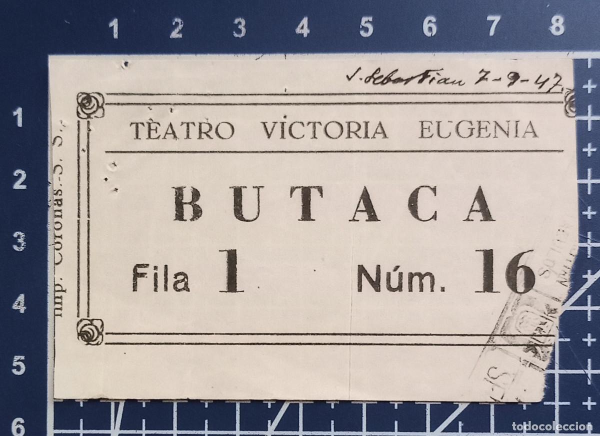Cine: ENTRADA/TIQUET - TEATRO VICTORIA EUGENIA - SAN SEBASTIAN - 1947