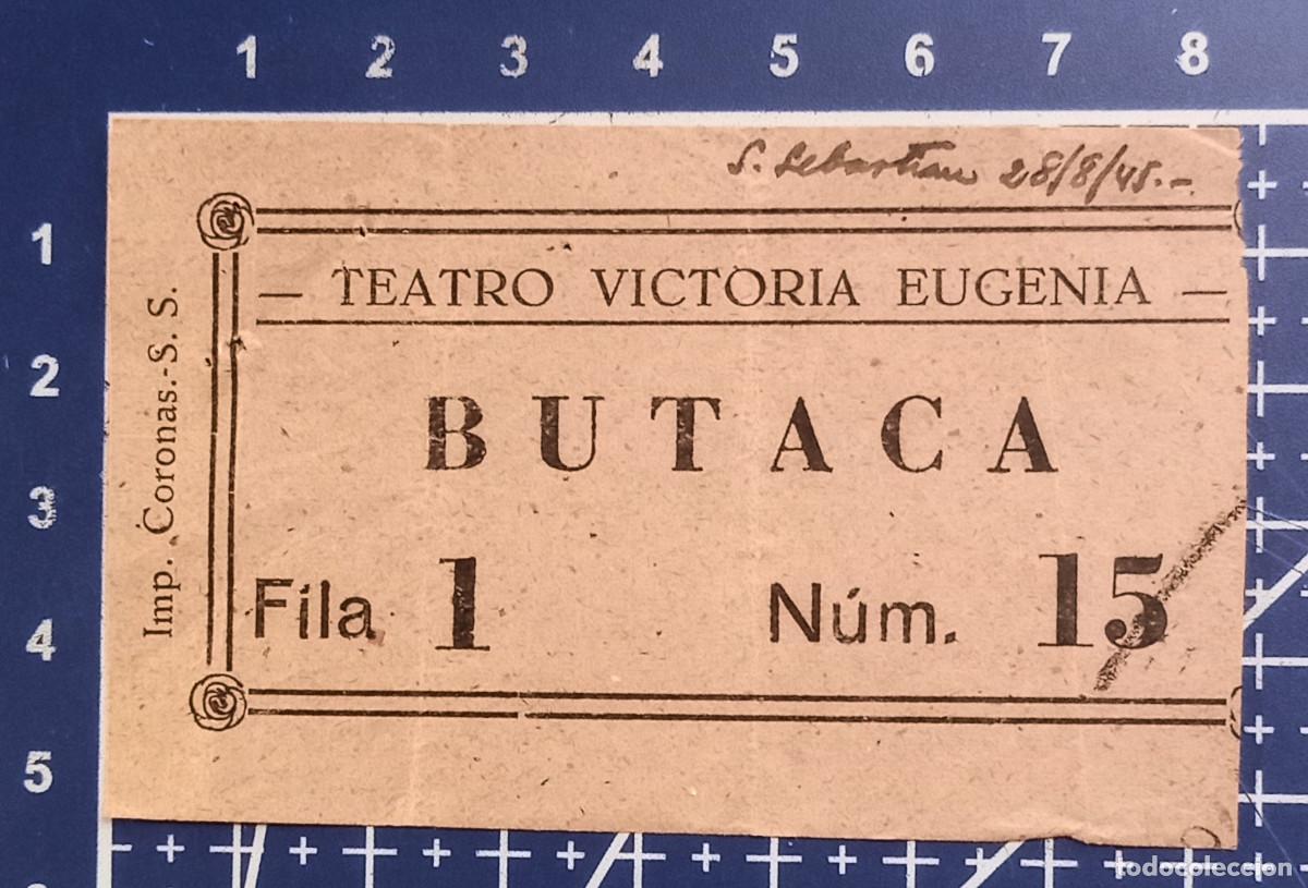 Cine: ENTRADA/TIQUET - TEATRO VICTORIA EUGENIA - SAN SEBASTIAN - 1945