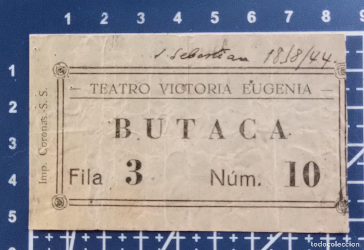 Cine: ENTRADA/TIQUET - TEATRO VICTORIA EUGENIA - SAN SEBASTIAN - 1944