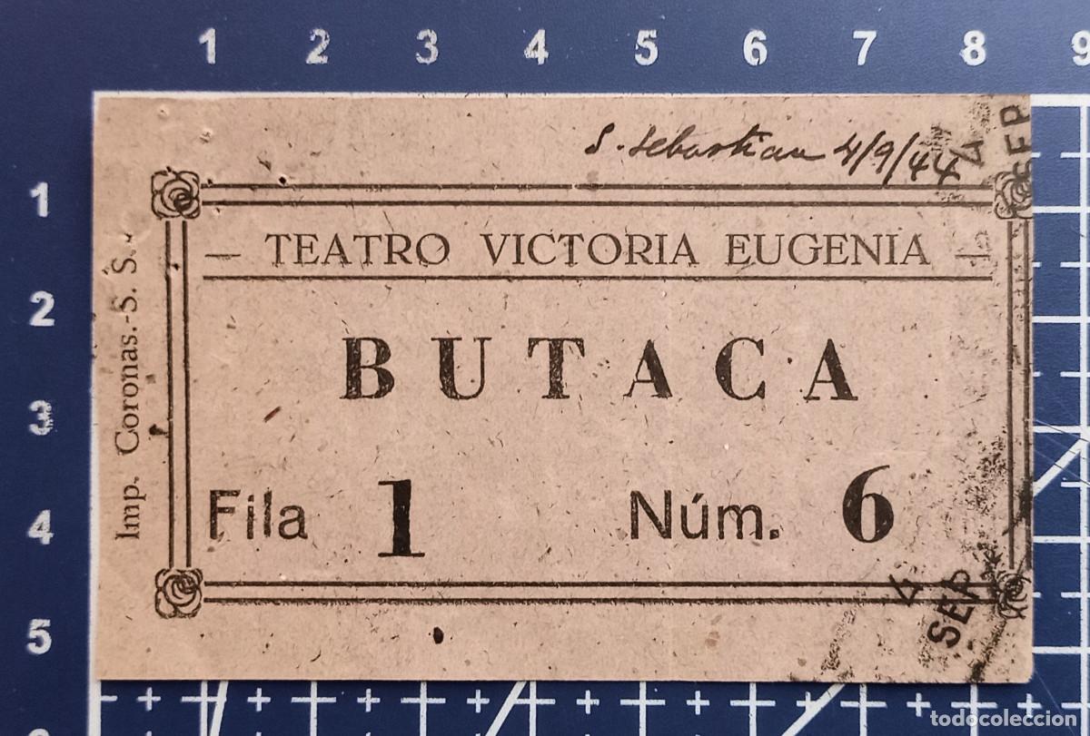 Cine: ENTRADA/TIQUET - TEATRO VICTORIA EUGENIA - SAN SEBASTIAN - 1944
