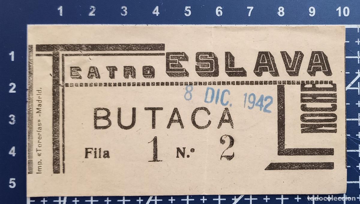 Cine: ENTRADA/TIQUET - TEATRO ESLAVA - MADRID - 1942