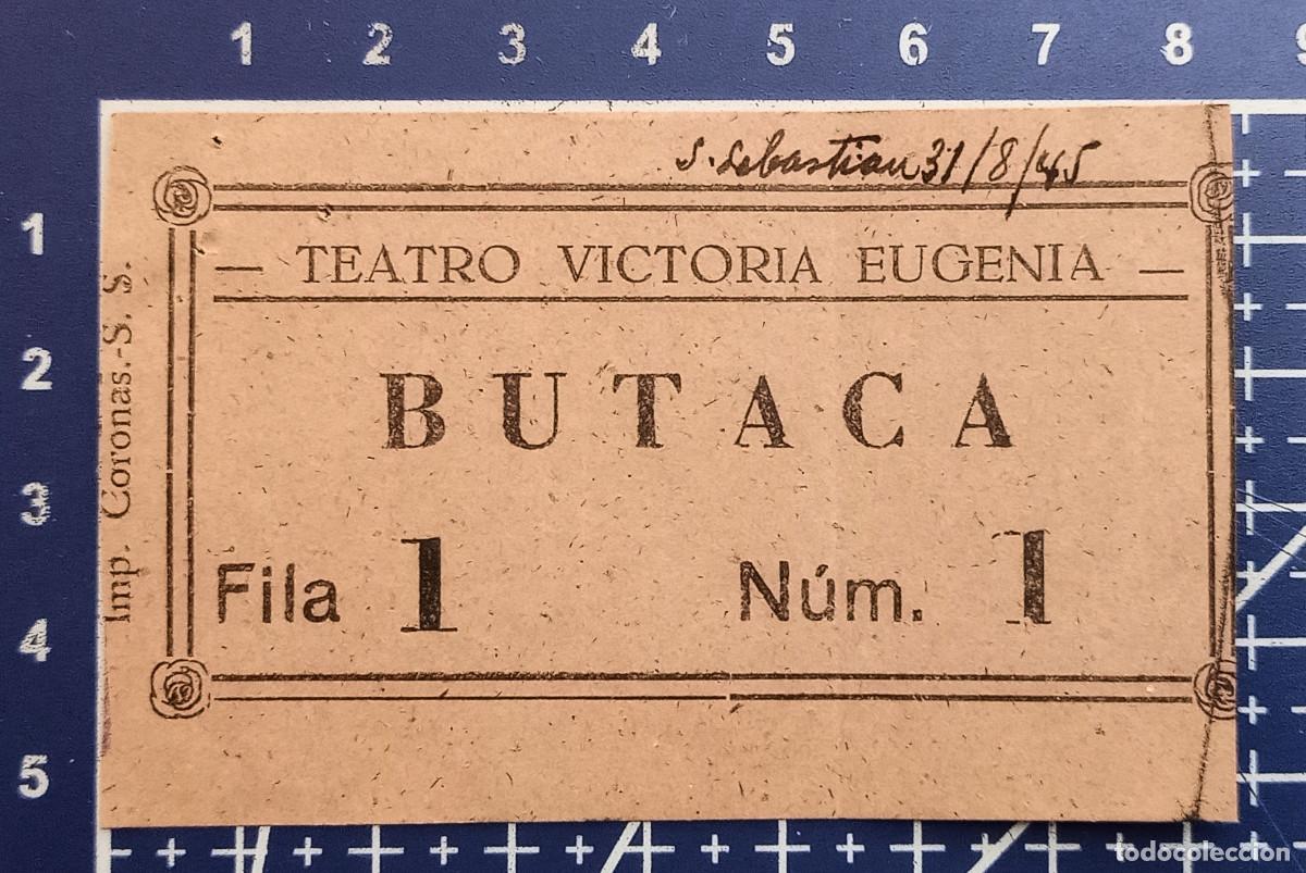 Cine: ENTRADA/TIQUET - TEATRO VICTORIA EUGENIA - SAN SEBASTIAN - 1945