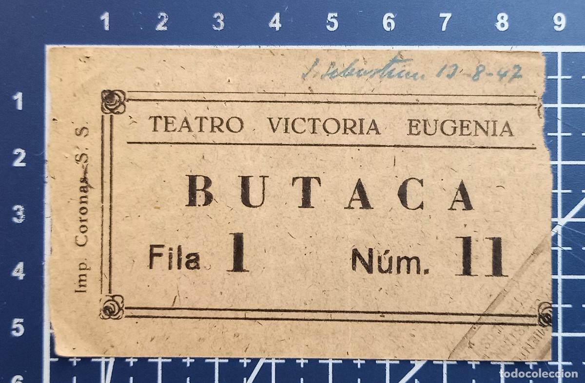 Cine: ENTRADA/TIQUET - TEATRO VICTORIA EUGENIA - SAN SEBASTIAN - 1947
