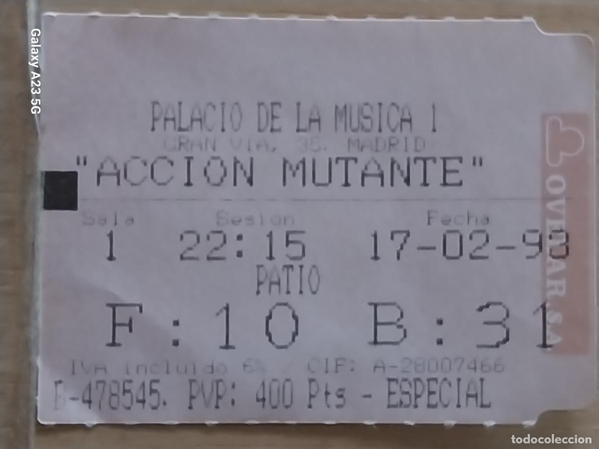 Cine: ACCION MUTANTE ENTRADA CINE 17 FEB 1990 BUTACA 31 ORIGINAL 5.5X4CMS