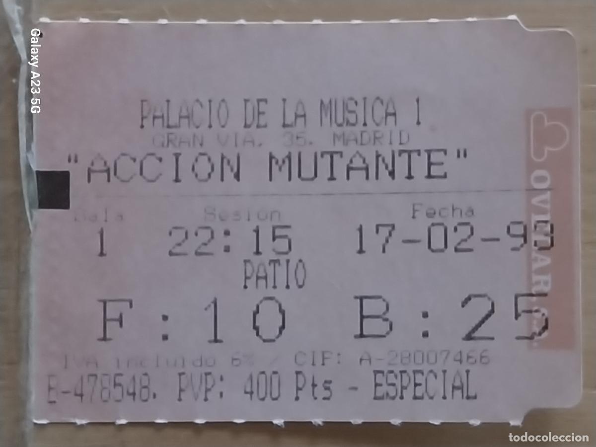 Cinema: ACCION MUTANTE ENTRADA CINE PALACIO DE LA MUSICA 17 FEB 1993 BUTACA 25 ORIGINAL 5.5X4CMS