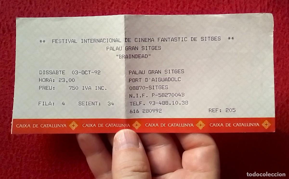 Cine: ENTRADA TICKET CINE 1992 FESTIVAL INTERNACIONAL CINEMA FANTASTIC SITGES BRAINHEAD PETER JACKSON GORE