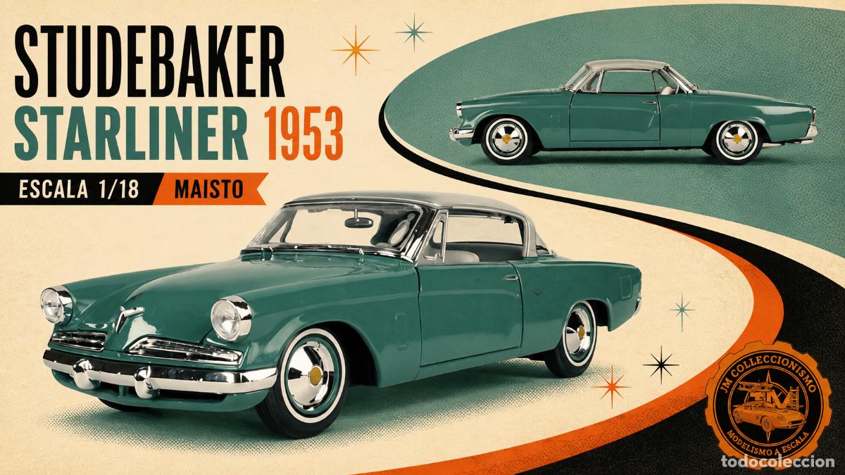 Voitures &agrave; l'&eacute;chelle: STUDEBAKER STARLINER 1953