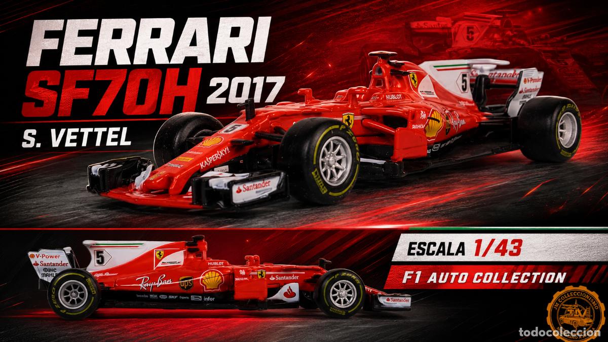 Coches a escala: Ferrari SF70 2017 - S. Vettel