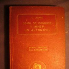 Coches: E. LOZANO: - CÓMO SE CONDUCE Y MANEJA UN AUTOMÓVIL. MANUAL PRÁCTICO DEL CHAUFFEUR.- (1931). Lote 400319544