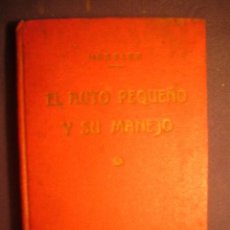 Coches: INGENIERO HESSLER: - EL AUTO PEQUEÑO Y SU MANEJO - (EDITORIAL BAUZA, 1924). Lote 400320309