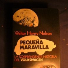 Coches: WALTER NELSON: - PEQUEÑA MARAVILLA. LA SORPRENDENTE HISTORIA DE VOLKSWAGEN - (1974). Lote 400681054