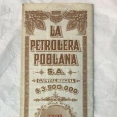 Coleccionismo Acciones Extranjeras: LA PETROLERA POBLANA - SERIE A 250 ACCIONES -CON CUPONES CAPITAL SOCIAL $3,500,000 - 1917 -51,5X33,5