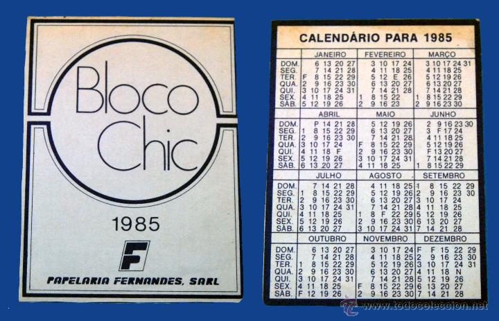 Kalender: CALENDARIO BOLSILLO, PUBLICADO PORTUGAL, A&Ntilde;O 1985 - PAPELARIA FERNANDES. SARL. - BLOCO CHIC