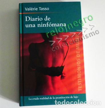 Libros: DIARIO DE UNA NINF&Oacute;MANA LIBRO BIOGRAF&Iacute;A VAL&Eacute;RIE TASSO PROSTITUCI&Oacute;N D LUJO PROSTITUTA SEXO RELAC. RBA