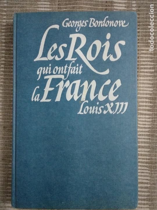 Books: LES ROIS QUI ONTFAIT LA FRANCE LOUIS XIII GEORGES BONDONOVE
