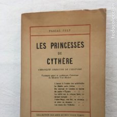 Libros: PASCAL FELY. LES PRINCESSES DE CYTHÈRE. CHRONIQUE LIBERTINE DE L'HISTOIRE. PARIS. JEAN FORT. C.1920