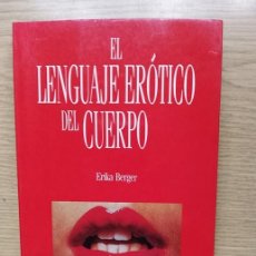 Libros: EL LENGUAJE EROTICO DEL CUERPO - ERIKA BERGER