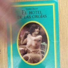 Libros: EL HOTEL DE LAS ORGIAS - COLETTE DUCON -ED. SELECCIONES EROTICAS