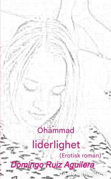 Libros: Oh&auml;mmad liderlighet (Erotisk roman) -EN SUECO --Este libro se imprime bajo demanda