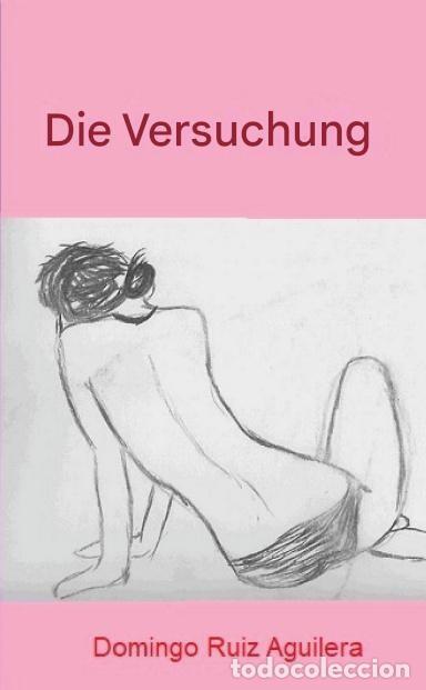 Livres: Die Versuchung &ndash; Erotischer Roman -EN ALEMAN --Este libro se imprime bajo demanda