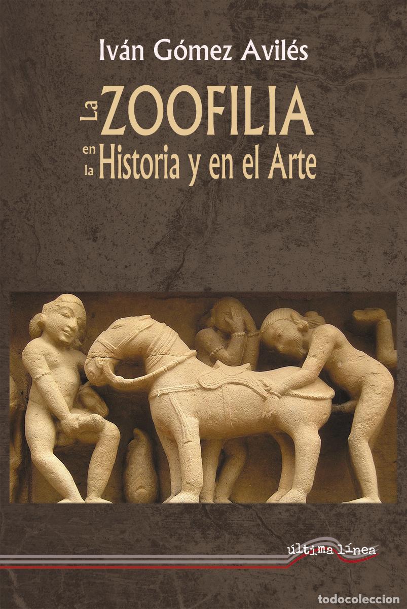Libri: LA ZOOFILIA EN LA HISTORIA Y EN EL ARTE - G&oacute;mez Avil&eacute;s, Iv&aacute;n