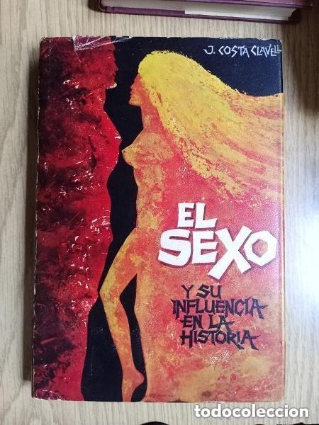 B&uuml;cher: EL SEXO Y SU INFLUENCIA EN LA HISTORIA - JAVIER COSTA CLAVERS -leer detalles