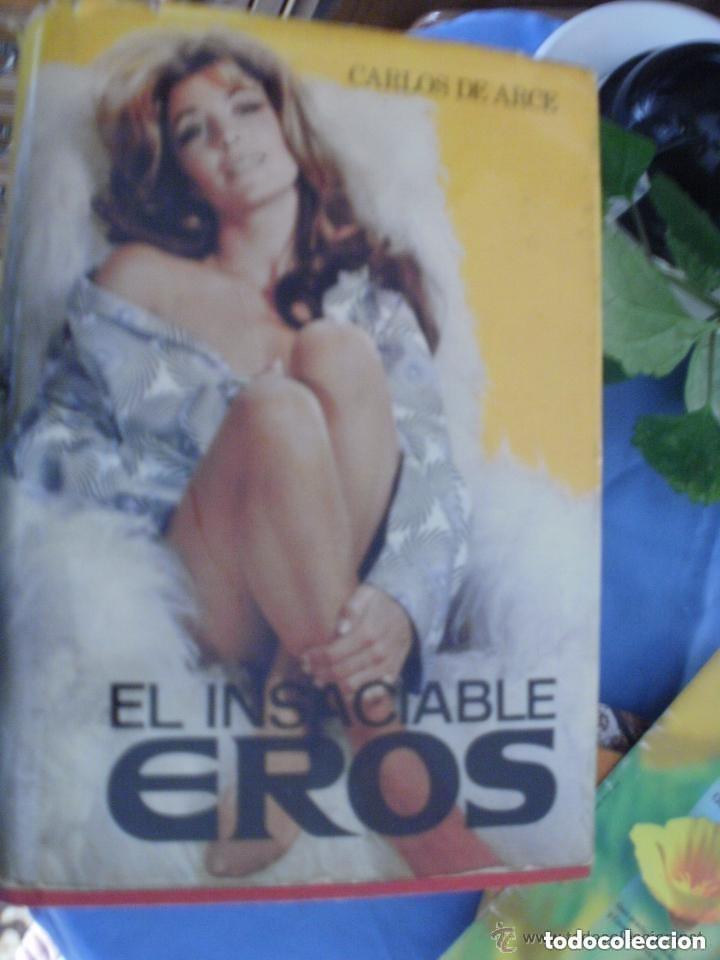B&uuml;cher: EL INSACIABLE EROS - CARLOS DE ARCE -leer detalles Y VER FOTOS