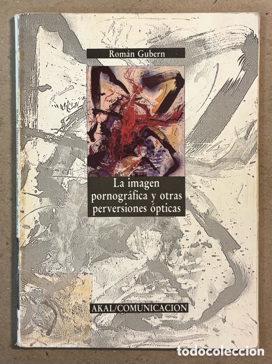 Books: LA IMAGEN PORNOGR&Aacute;FICA Y OTRAS PERVERSIONES. ROMAN GUBERN. EDICIONES AKAL 1989.