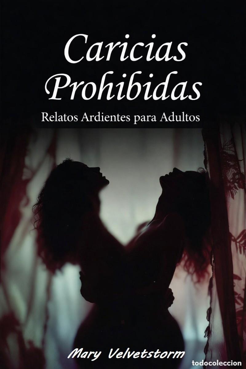 Libros: Mary Velvetstorm - Caricias Prohibidas - RELATOS EROTICOS