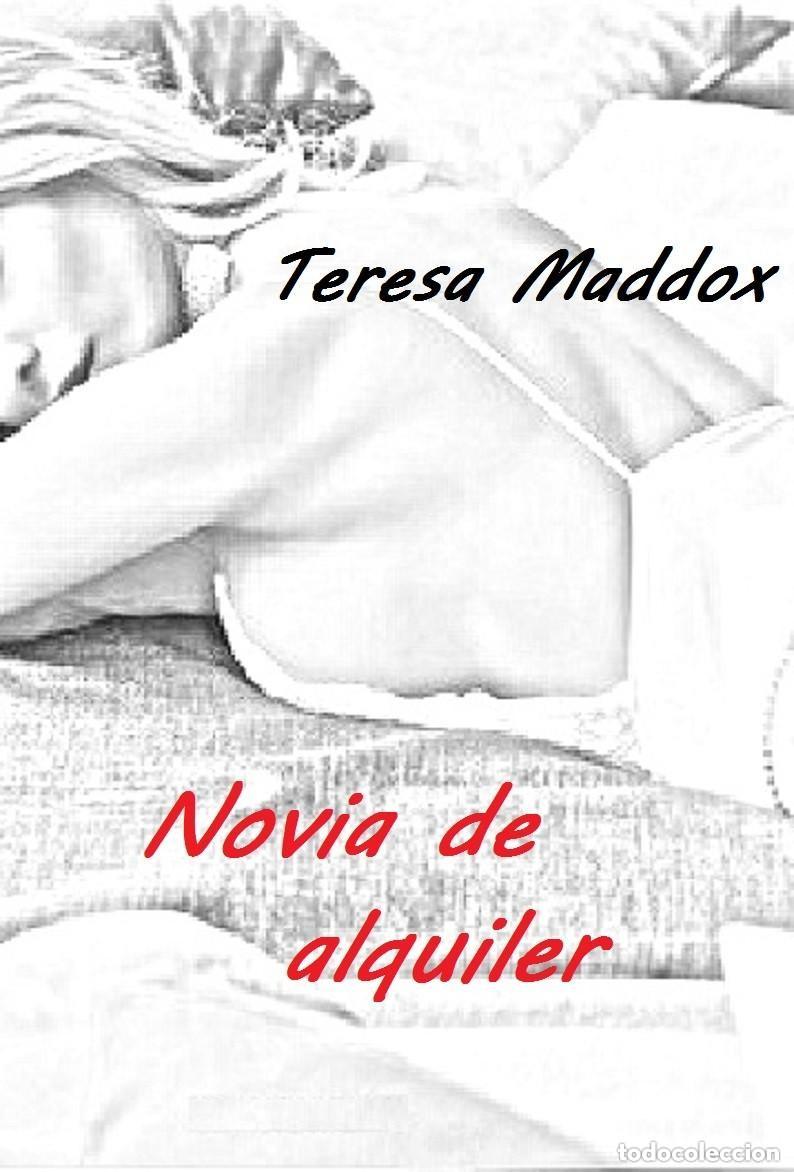 B&uuml;cher: Teresa Maddox - Novia de alquiler - NOVELA EROTICA - Este libro se imprime bajo demanda.