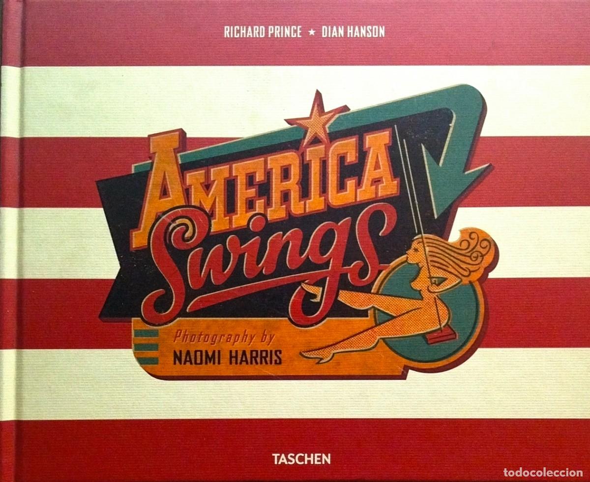 Libros: AMERICA SWINGS. PHOTOGRAPHY BY NAOMI HARRIS, POR RICHARD PRINCE & DIAN HANSON, 2010, TASCHEN