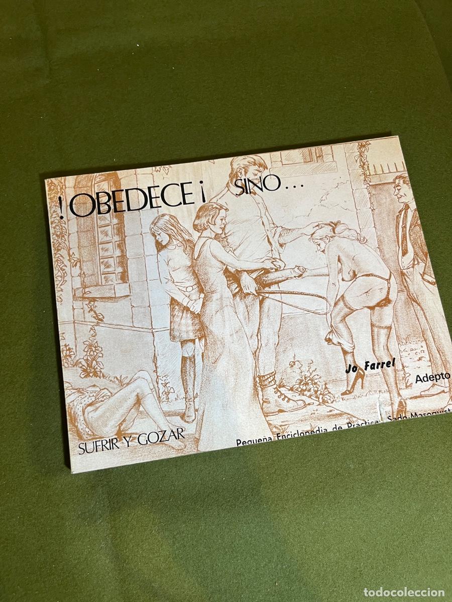 Libros: &iexcl;Obedece!... Sino... Jo Farrel Peque&ntilde;a Enciclopedia de Pr&aacute;ctica Sado-Masoquista Sufrir y Gozar &Aacute;lbum