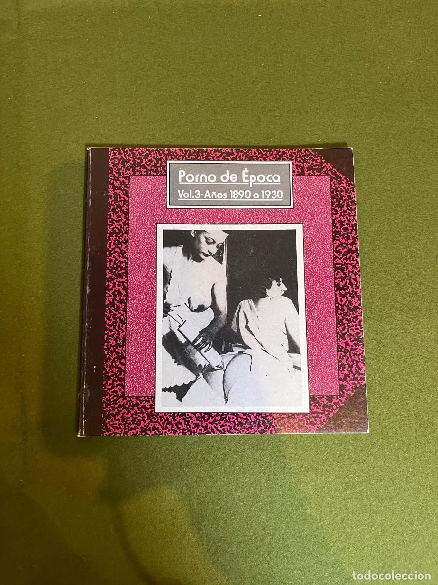 Books: Porno de &Eacute;poca Volumen 3 &Eacute;ditions du Triangle 1987 Fotograf&iacute;a Hist&oacute;rica 1890-1930 Libro Descatalogad