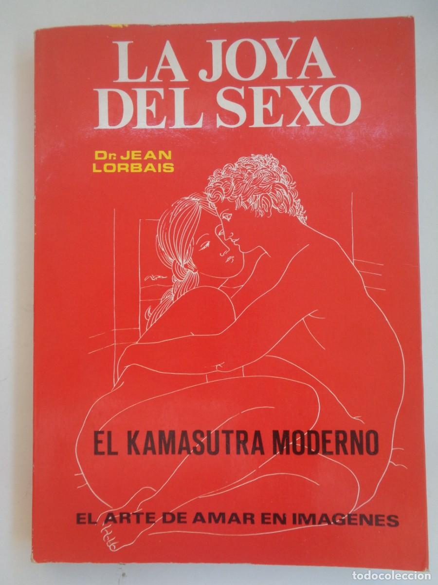B&uuml;cher: LA JOYA DEL SEXO , EL KAMASUTRA MODERNO. POR DR. JEAN LORBAIS . MUY ILUSTRADO. DISTRIBUCIONES MATEO