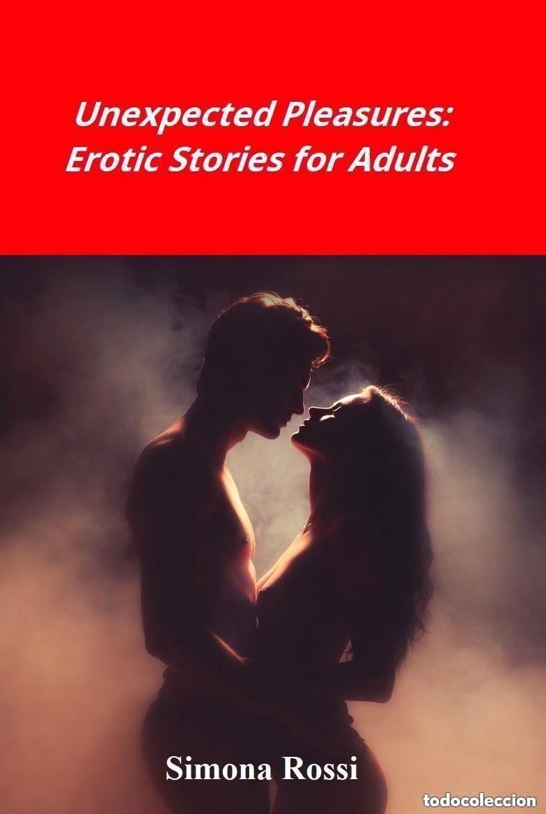 B&uuml;cher: Unexpected Pleasures Erotic Stories for Adults -- Simona Rossi