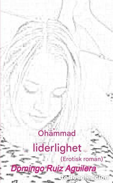 B&uuml;cher: Oh&auml;mmad liderlighet (Erotisk roman) -EN SUECO Este libro se imprime bajo demanda