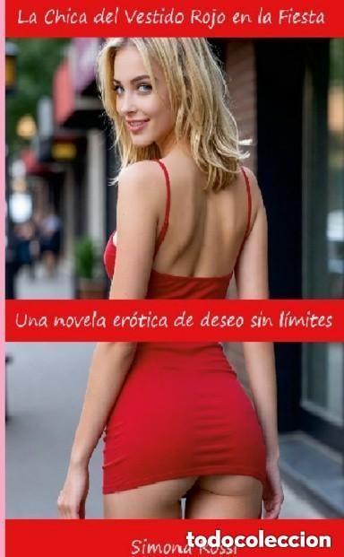 B&uuml;cher: La Chica del Vestido Rojo en la Fiesta: Una novela er&oacute;tica de deseo sin l&iacute;mites -NUEVO