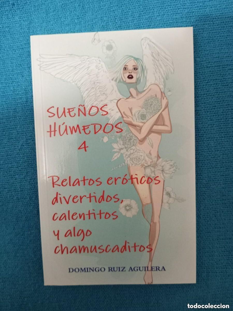 B&uuml;cher: SUE&Ntilde;OS HUMEDOS 4 Relatos er&oacute;ticos divertidos, calentitos y algo chamuscaditos