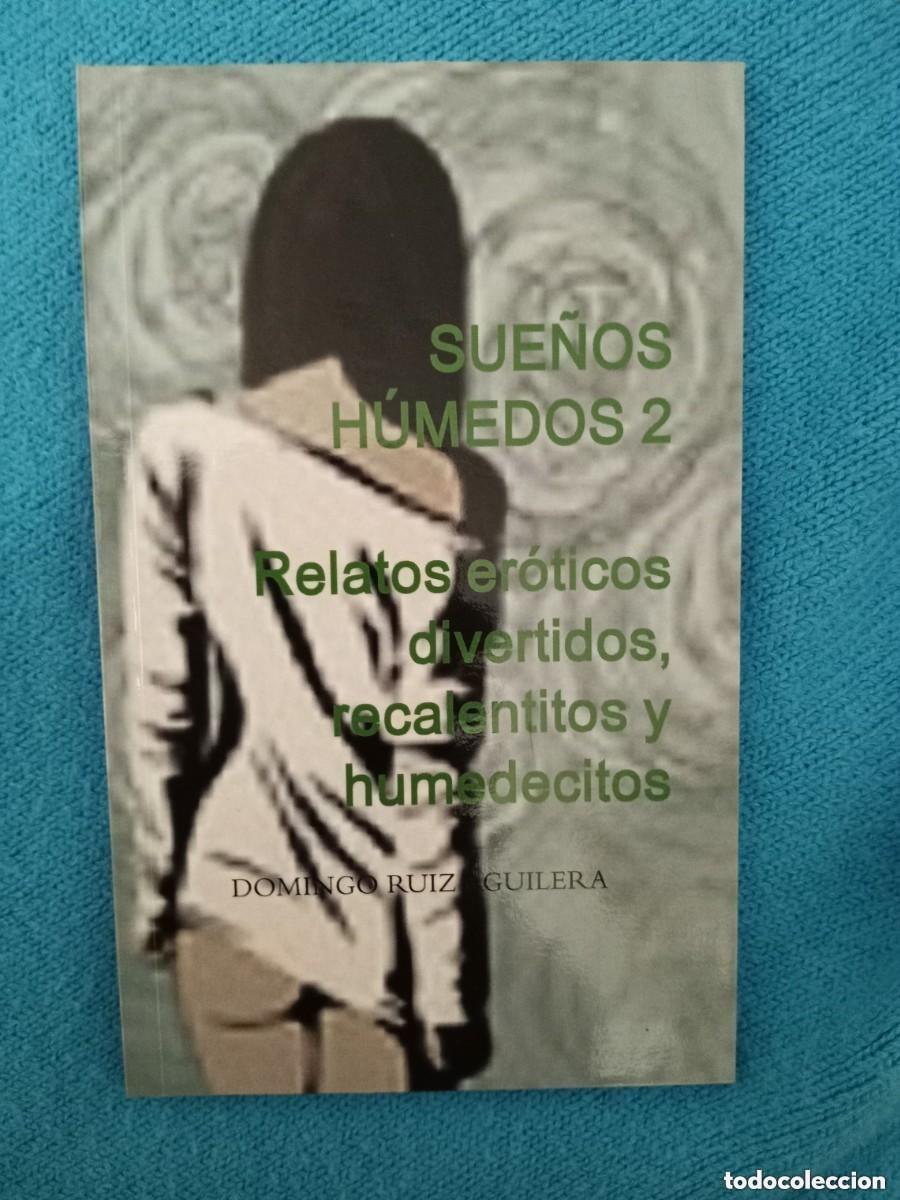 B&uuml;cher: SUE&Ntilde;OS H&Uacute;MEDOS 2. Relatos er&oacute;ticos divertidos, recalentitos y humedecitos