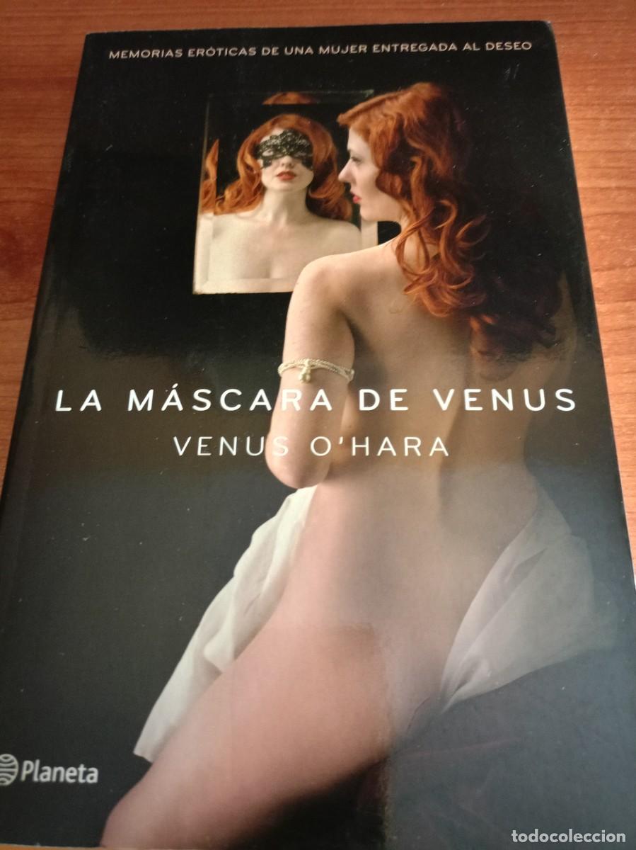 Books: LA M&Aacute;SCARA DE VENUS. Venus O&acute;Hara. RELATO ER&Oacute;TICO