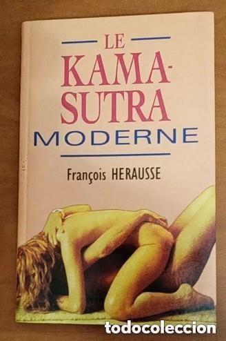 Books: LE KAMA SUTRA MODERNE -FRANCOIS HERAUSSE -EDC. MORISSET 1994 -EN FRANCES