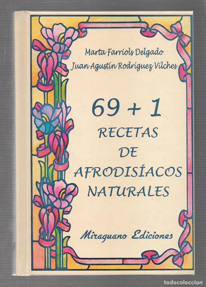 B&uuml;cher: 69+1 RECETAS DE AFRODISIACOS NATURALES - MIRAGUENO. (En stock) LIBRO Er&oacute;tico +18 (LOW COST)