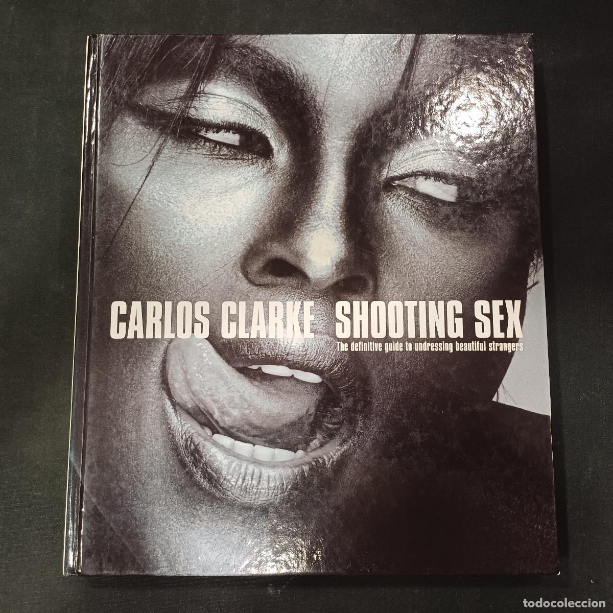 B&uuml;cher: CARLOS CLARK/SHOOTING SEX/THE DEFINITIVE GUIDE.