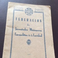 Otros: FEDERACION DE JUGENTUDES MISIONERAS CARMELITAS DE LA CARIDAD 1940 - 15,5X11 - 16PAG