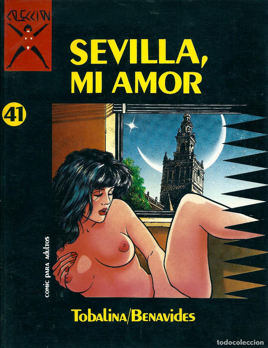 Autres: SEVILLA MI AMOR TOBALINA BENAVIDES 1991 COMIC PARA ADULTOS COLECCION X 41 XXX PORNO MAYORES 18 A&Ntilde;OS