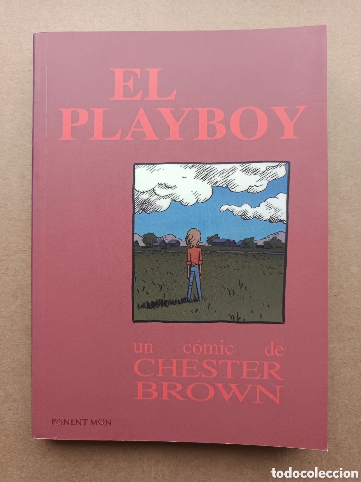 Others for Adults: El Playboy: Un C&oacute;mic de Chester Brown (Ponent Mon, 2008). 176 p&aacute;ginas en B/N y cubiertas en r&uacute;stica.